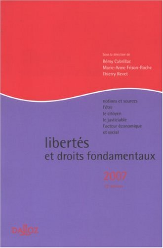 Libertés et droits fondamentaux 2007 : notions et sources, l'être, le citoyen, le justiciable, l'act