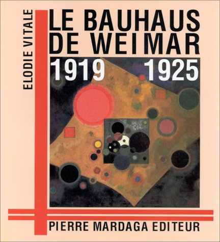 Le Bauhaus de Weimar : 1919-1925