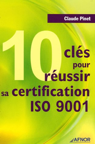 10 clés pour réussir sa certification ISO 9001