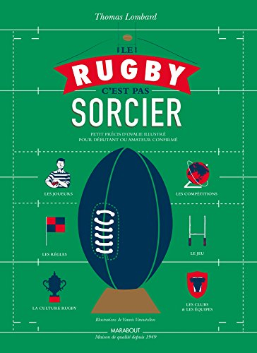 Le rugby c'est pas sorcier : petit précis d'ovalie illustré pour débutant ou amateur confirmé