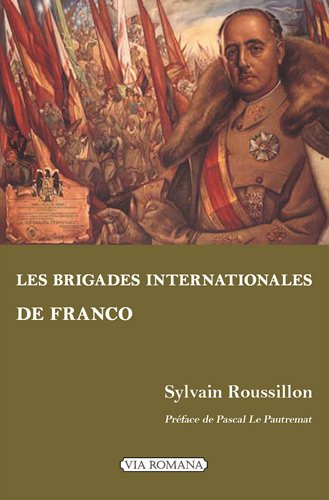 Les brigades internationales de Franco : les volontaires étrangers du côté national