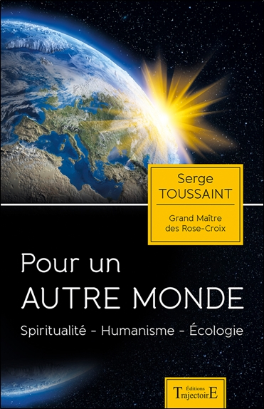 Pour un autre monde : spiritualité, humanisme, écologie