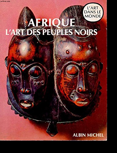 Afrique : l'art des peuples noirs