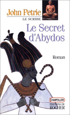 Le scribe. Vol. 4. Le secret d'Abydos