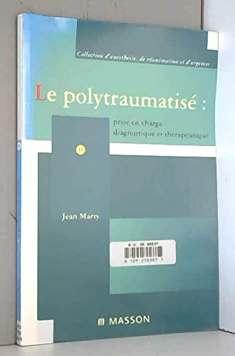 Le polytraumatisé : prise en charge diagnostique et thérapeutique