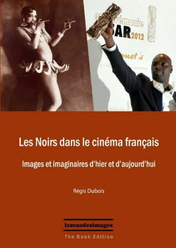 Les noirs dans le cinema Français : Images et Iaginaires d'hier et d'aujourd'Hui
