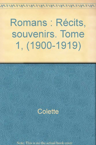 Romans, récits, souvenirs. Vol. 1. 1900-1919
