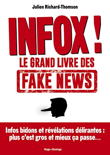 Infox ! : le grand livre des fake news