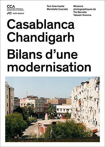 Casablanca and Chandigarh ? Comment les Architectes, Les experts, Les politiciens, Les Institutions 