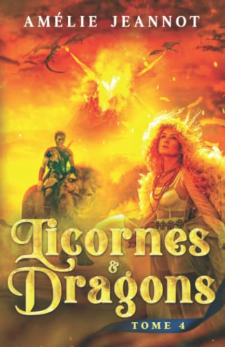 Licornes & Dragons: Tome 4
