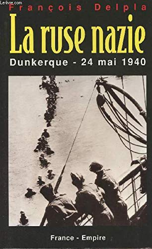 La ruse nazie : Dunkerque, 24 mai 1940