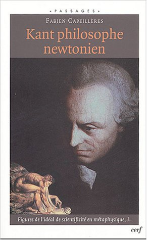 Figures de l'idéal de scientificité en métaphysique. Vol. 1. Kant philosophe newtonien