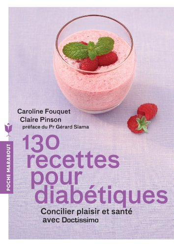 130 recettes pour diabétiques : concilier plaisir et santé avec Doctissimo