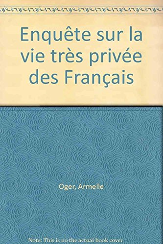 Enquête sur la vie très privée des Français