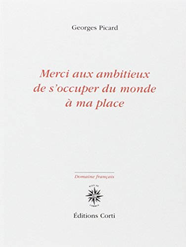 Merci aux ambitieux de s'occuper du monde à ma place