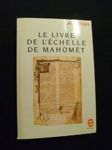 Le Livre de l'échelle de Mahomet. Liber scale Machometi