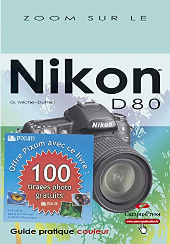 Nikon D80 : guide pratique couleur