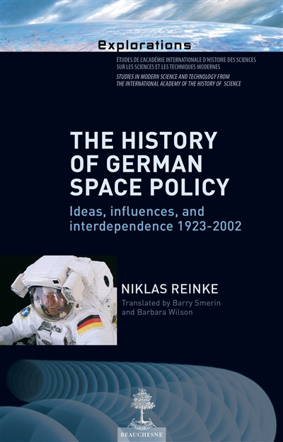 The history of German space policy : ideas, influences and interdependence : 1923-2002