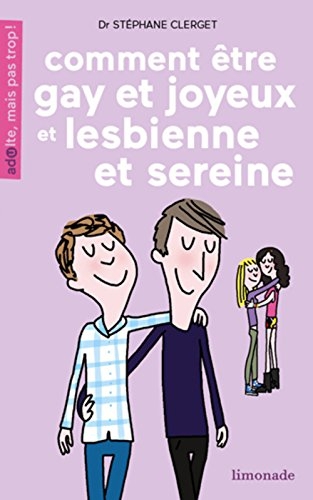 Comment être gay et joyeux ou Lesbienne et sereine