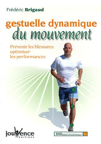 Gestuelle dynamique du mouvement : prévenir les blessures, optimiser les performances