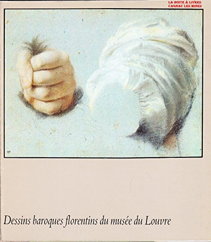 dessins baroques florentins du musée du louvre : paris, musée du louvre, 2 octobre 1981-28 janvier 1
