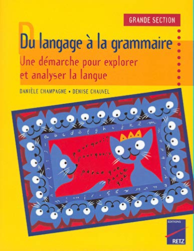Du langage à la grammaire, GS : une démarche pour explorer et analyser la langue