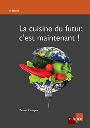 La cuisine du futur, c'est maintenant !