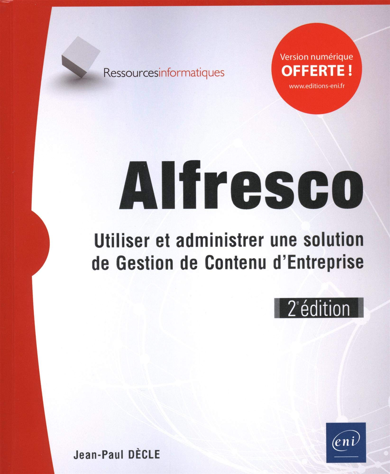 Alfresco : utiliser et administrer une solution de gestion de contenu d'entreprise