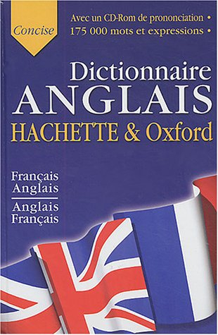 Dictionnaire Hachette-Oxford concise : français-anglais, anglais-français. The Oxford-Hachette conci