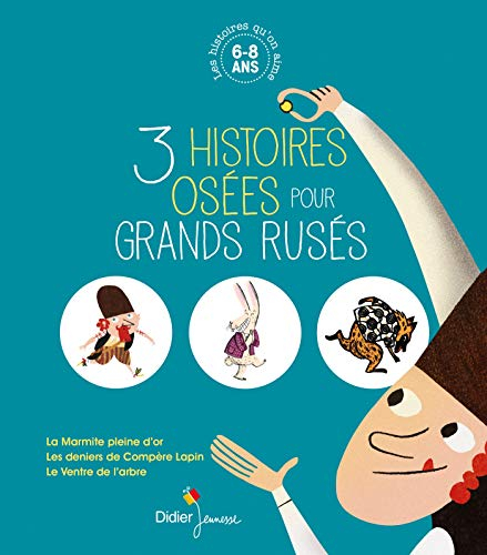 3 histoires osées pour grands rusés : 6-8 ans