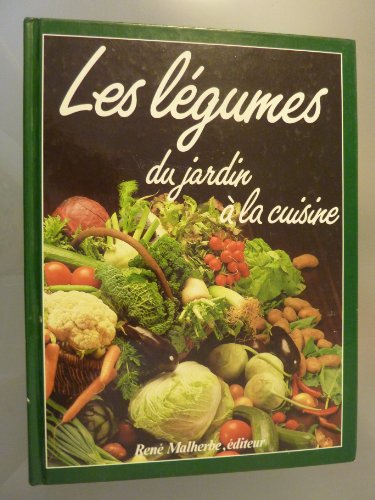 Les Légumes, du jardin à la cuisine