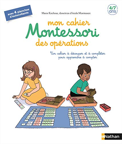 Mon cahier Montessori des opérations : avec du matériel à découper pour découvrir les grands nombres