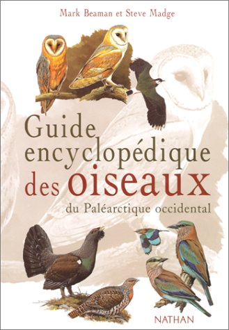 Guide encyclopédique des oiseaux du paléoarctique occidental
