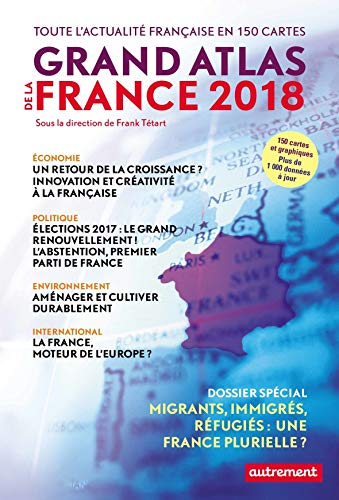 Grand atlas de la France 2018 : toute l'actualité française en 150 cartes