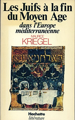 les juifs à la fin du moyen âge : dans l'europe méditerranéenne