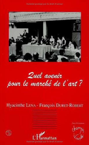 Quel avenir pour le marché de l'art ? : Université Paris-Dauphine, 20 et 21 mars 1996