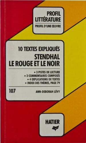 Stendhal, Le Rouge et le noir : 10 textes expliqués