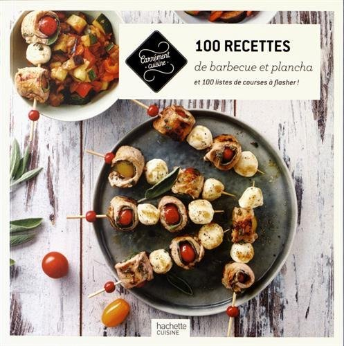 100 recettes barbecue et plancha : et 100 listes de courses à flasher !