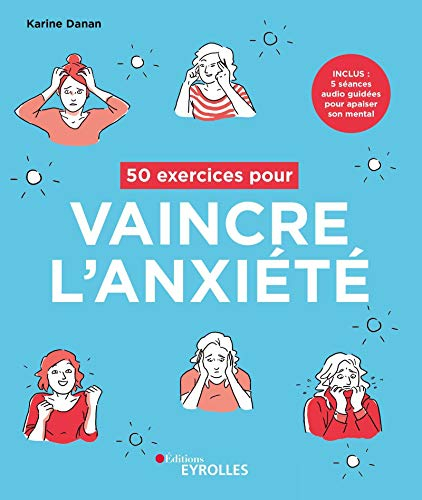 50 exercices pour vaincre l'anxiété