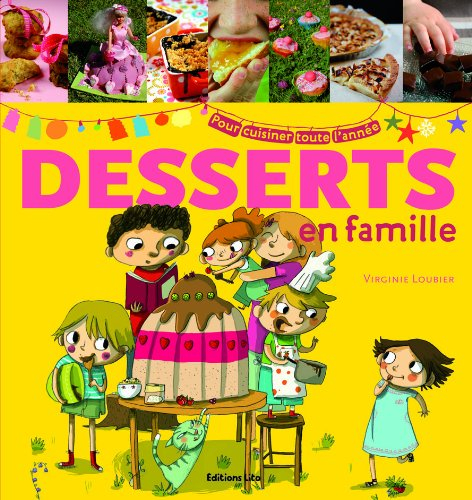 Desserts en famille : pour cuisiner toute l'année