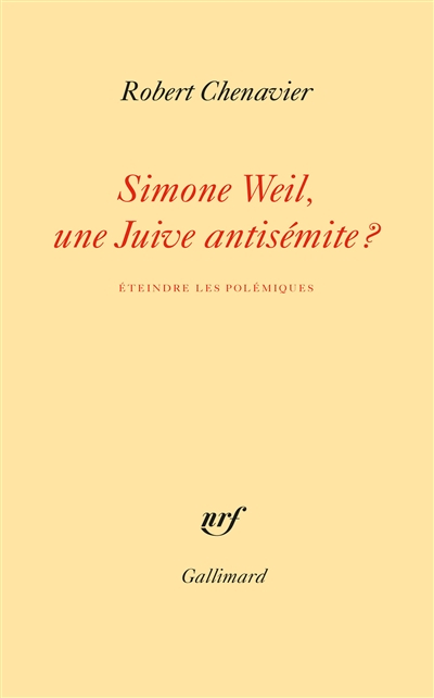 Simone Weil, une Juive antisémite ? : éteindre les polémiques