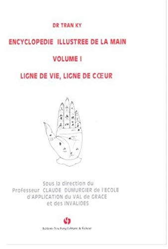 Encyclopédie Illustrée de la Main (Volume I) - Ligne de Vie, Ligne de Coeur