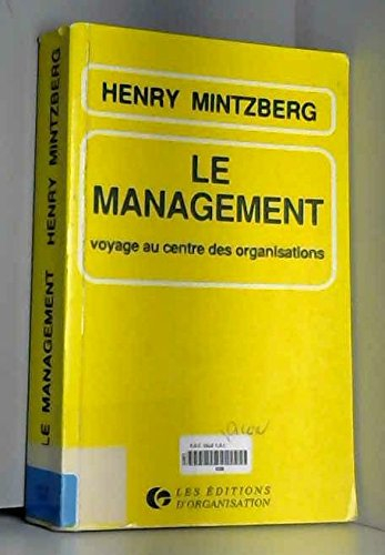Le Management : voyage au centre des organisations