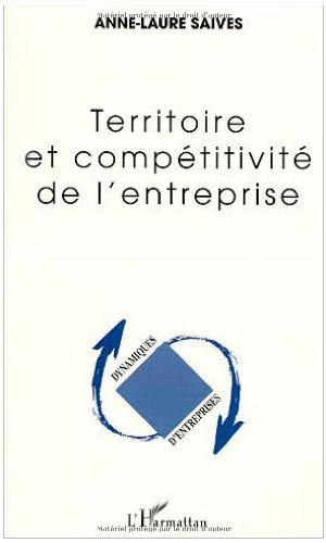 Territoire et compétitivité de l'entreprise : territorialisation des entreprises industrielles agroa