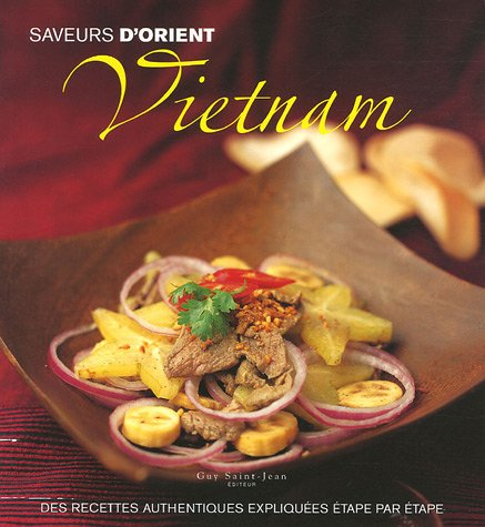vietnam : des recettes authentiques expliquées étape par étape