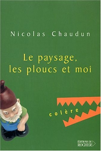 Le paysage, les ploucs et moi