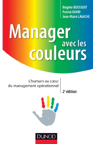 Manager avec les couleurs : l'humain au coeur du management opérationnel