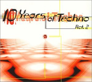10 years of techno vol. 2 [import anglais]