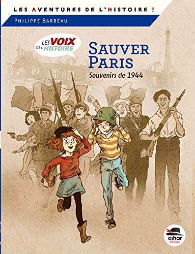 sauver paris : souvenirs de 1944