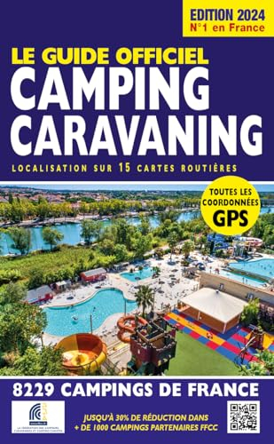 Le guide officiel camping caravaning : localisation sur 15 cartes routières : 8.229 campings de Fran